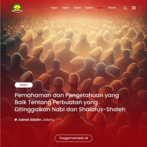 Pemahaman dan pengetahuan yang baik tentang perbuatan yang ditinggalkan Nabi dan Shalafus-Shaleh